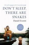 Don't Sleep, There are Snakes - Life and Language in the Amazonian Jungle