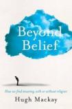 Beyond Belief - How we Find Meaning, With or Without Religion