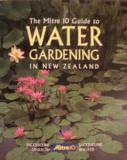 The Mitre 10 Guide to Water Gardening in New Zealand