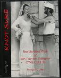 Knot Sure - The Life and Work of Irish Fashion Designer Cyril Cullen