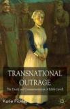 Transnational Outrage - The Death and Commemoration of Edith Cavell