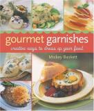 Gourmet Garnishes - Creative Ways to Dress Up Your Food