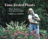 Time-Tested Plants - Thirty Years in a Four-Season Garden