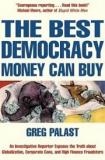 The Best Democracy Money Can Buy - The Truth about Corporate Cons, Globalisation and High-Finance Fraudsters