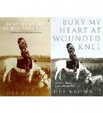 Bury My Heart at Wounded Knee - An Indian History of the American West