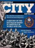 Sheffield City Battalion - The 12th (Service) Battalion York and Lancaster Regiment - A History of the Battalion raised by Sheffield in WW1