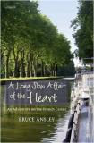A Long Slow Affair of the Heart: An Adventure on the French Canals