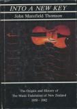 Into a New Key - The Origins & History of the Music Federation of New Zealand Inc. 1950 - 1982