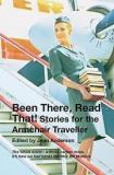 Been There, Read That - Stories for the Armchair Traveller