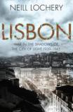 Lisbon - War in the Shadows of the City of Light, 1939-1945