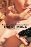 Insatiable - Tales from a Life of Delicious Excess