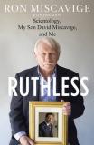Ruthless - Scientology, My Son David Miscavige, and Me 
