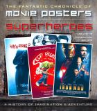 Superheroes - The Fantastic Chronicle of Movie Posters 