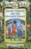 Squire Terence and the Maiden's Knight (The Squire's Tales 1)