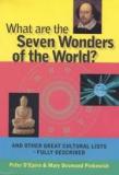 What are the Seven Wonders of the World?: And Other Great Cultural Lists -- Fully Described