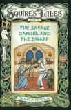 The Savage Damsel and the Dwarf (The Squire's Tales 3)