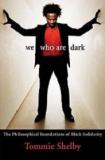 We Who are Dark: The Philosophical Foundations of Black Solidarity