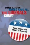 Where Have All the Liberals Gone? Race, Class and Ideals in America