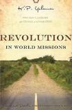 Revolution in World Missions - One Man's Journey to Change a Generation