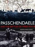Passchendaele and the Battles of Ypres 1914-18 