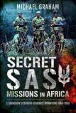 Secret SAS Missions in Africa - C Squadrons Counter-Terrorist Operations 1968-1980