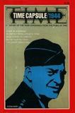 Time Capsule 1944 - A History of the Year Condensed from the Pages of Time