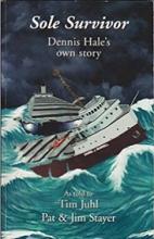 Sole Survivor - Dennis Hale's Own Story