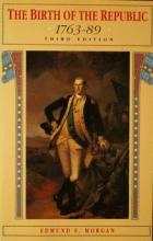 The Birth of the Republic 1763-89 - Third Edition