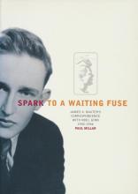 Spark to a Waiting Fuse - James K Baxter's Correspondence with Noel Ginn 1942-1946