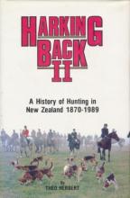 Harking Back II - A History of Hunting in New Zealand 1870-1989