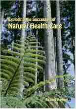 Exploring the Successes of Natural Health Care