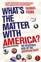 What's the Matter with America? The Resistible Rise of the American Right