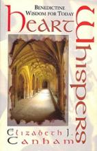 Heart Whispers - Benedictine Wisdom for Today