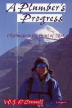 A Plumber's Progress - Pilgrimage to the Heart of Tibet