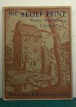 The Relief print - Woodcut Wood Engraving & Linoleum Cut - Watson, Ernest W. & Kent, Norman