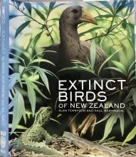 Extinct Birds of New Zealand - Tennyson, Alan & Martinson, Paul