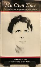 My Own Time: The Authorized Biography of John Wetton - Dancha, Kim