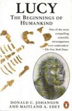 Lucy - The Beginnings of Humankind - Johanson, Donald C. and Edey, Maitland A.