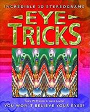 Eye Tricks: Incredible 3D Stereograms - Priester, Gary W and Levine, Gene