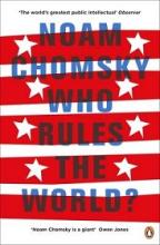 Who Rules the World - Chomsky, Noam