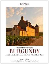 Finest Wines of Burgundy: A Guide to the Best Producers of the Cote D'Or and Their Wines - Nanson, Bill