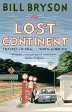 The Lost Continent - Travels in Small-Town America - Bryson, Bill