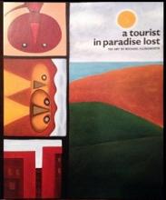 A Tourist in Paradise Lost - The Art of Michael Illingworth - Ireland, Kevin and Lister, Aaron and Skinner, Damian and City Gallery Wellington