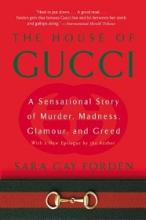 The  House of Gucci - A Sensational Story of Murder, Madness, Glamour, and Greed - Forden, Sara Gay