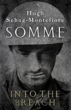 Somme - Into the Breach - Sebag-Montefiore, Hugh
