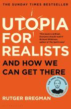 Utopia for Realists and How We Can Get There - Bregman, Rutger