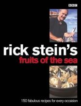 Rick Stein's Fruits of the Sea - Over 150 Seafood Recipes for Every Occasion - Stein, Rick