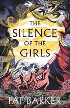 The Silence of the Girls - Barker, Pat