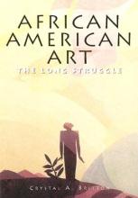 African American Art - The Long Struggle - Britton, Crystal A.