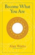 Become What You Are - Watts, Alan